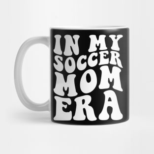 In my Soccer Mom Era Mug